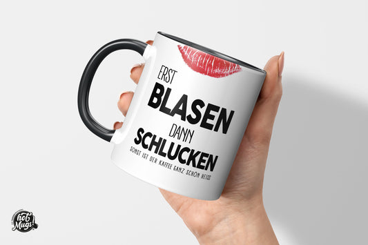 Erst blasen - Die Tassendruckerei - Hotmugs.de