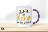 Glück ist, eine Mama wie dich zu haben! - Die Tassendruckerei - Hotmugs.de