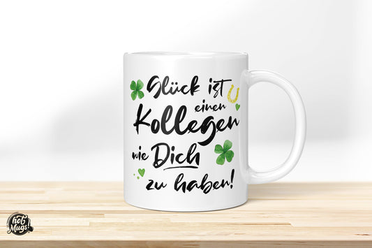 Glück ist einen Kollegen wie Dich zu haben - Die Tassendruckerei - Hotmugs.de