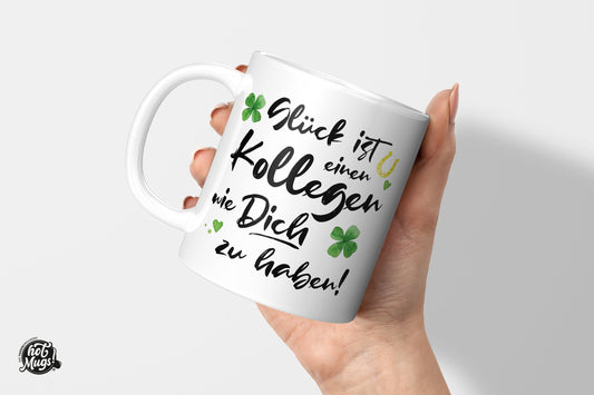 Glück ist einen Kollegen wie Dich zu haben - Die Tassendruckerei - Hotmugs.de