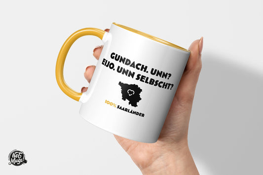 Gundach. Unn? Eijo. Unn selbscht? - Die Tassendruckerei - Hotmugs.de