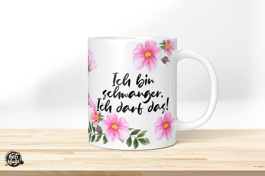 Ich bin schwanger. Ich darf das! - Die Tassendruckerei - Hotmugs.de