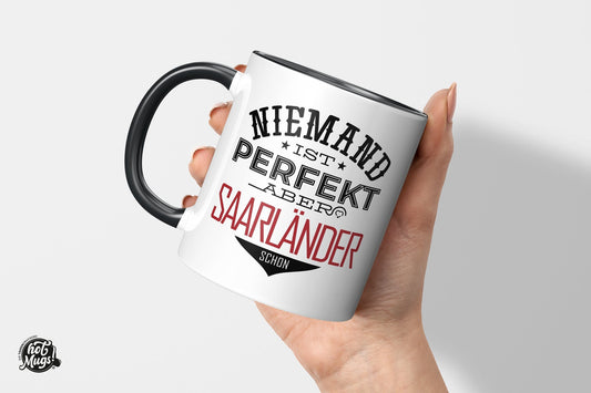 Niemand ist perfekt... aber Saarländer schon! - Die Tassendruckerei - Hotmugs.de