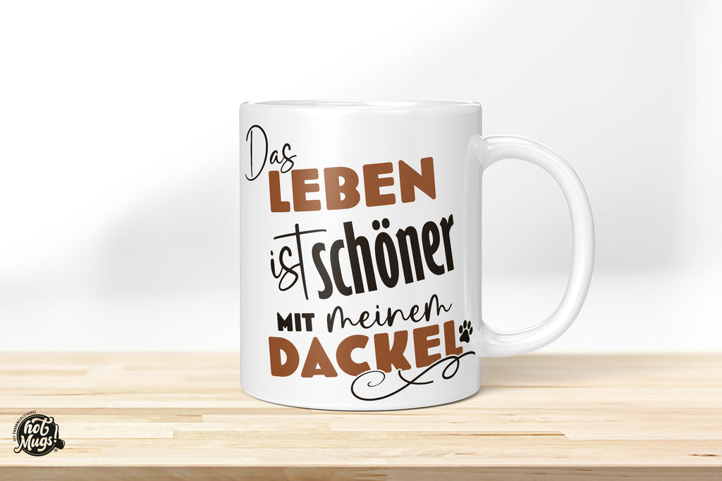 Das Leben ist schöner mit meinem Dackel - Die Tassendruckerei - Hotmugs.de